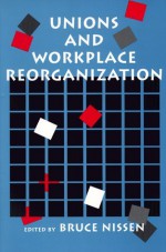 Unions and Workplace Reorganization - Bruce Nissen