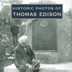 Historic Photos of Thomas Edison - Leonard DeGraaf