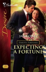 Expecting A Fortune (Silhouette Desire) (The Dakota Fortunes #5) - Jan Colley