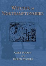 Witches Of Northamptonshire (Witches Of) - Gary Poole