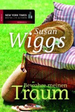 Bewahre meinen Traum (German Edition) - Susan Wiggs, Ivonne Senn