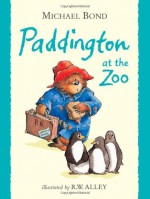 Paddington at the Zoo by Michael Bond (Illustrated, 12 Mar 2015) Paperback - Michael Bond