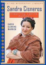 Sandra Cisneros: Inspiring Latina Author - Karen Clemens Warrick, Michael E. Casey, Carolyn S. Shealer, Jason Koski, Milbert O. Brown