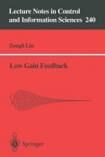 Low Gain Feedback - Zongli Lin