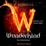 Die glänzende Silbermünze (Wunderkind 1) - G.L. D'Andrea, Simon Jäger, Lübbe Audio