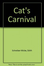 Cats' Carnival - Edith Schreiber-Wicke