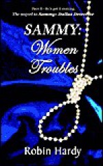 Sammy: Women Troubles - Robin Hardy