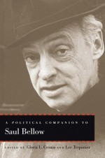 A Political Companion to Saul Bellow - Gloria L. Cronin, Lee Trepanier