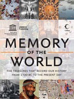 Memory of the World: The Treasures That Record Our History from 1700 BC to the Present Day - Scientific United Nations Educational