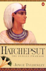 Hatchepsut: The Female Pharoah - Joyce A. Tyldesley