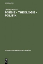 Poesie - Theologie - Politik: Studien Zu Kurt Marti - Christof Mauch