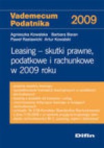 Leasing. Skutki prawne, podatkowe i rachunkowe w 2009 roku - Agnieszka Kowalska, Baran Barbara, Rastawiecki Paweł, Kowalski Artur