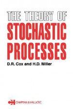 The Theory of Stochastic Processes (Science Paperbacks) - D.R. Cox, H.D. Miller