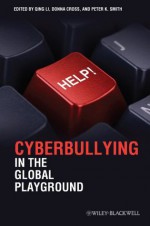 Cyberbullying in the Global Playground: Research from International Perspectives - Qing Li, Donna Cross, Peter K. Smith