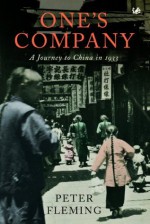 One's Company: A Journey to China in 1933 - Peter Fleming