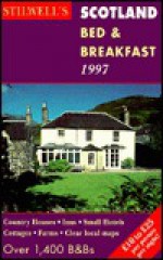 Stilwell's Scotland Bed & Breakfast 97 (Stillwell's Bed & Breakfast) - Tim Stilwell, Stilwell Publishing