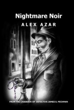 Nightmare Noir - Alex Azar, T J Halvorsen