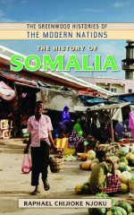 The History of Somalia - Raphael Chijioke Njoku