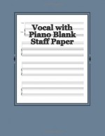 Vocal with Piano Blank Staff Paper: 180 Sheets - Paul M. Fleury