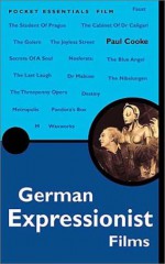 German Expressionist Film (Pocket Essentials (Trafalgar)) - Paul Cooke