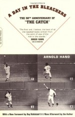 A Day In The Bleachers - Arnold Hano, Ray Robinson, Roger Kahn