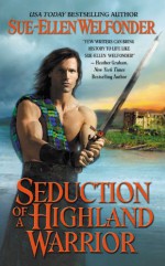 Seduction of a Highland Warrior - Sue-Ellen Welfonder