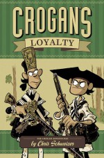 Crogan's Loyalty - Chris Schweizer