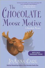 The Chocolate Moose Motive - JoAnna Carl