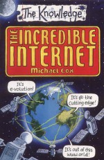 The Incredible Internet - Michael Cox