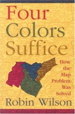 Four Colors Suffice: How the Map Problem Was Solved - Robin J. Wilson