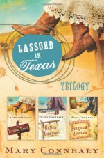 Lassoed in Texas Trilogy - Mary Connealy