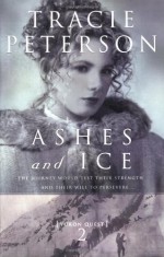 Ashes and Ice - Tracie Peterson