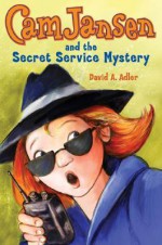 Cam Jansen and the Secret Service Mystery - David A. Adler, Susanna Natti