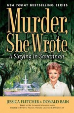 A Slaying In Savannah - Jessica Fletcher, Donald Bain