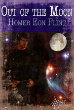 Out of the Moon - Homer Eon Flint