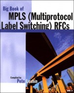 Big Book of Multiprotocol Label Switching RFCs - Pete Loshin