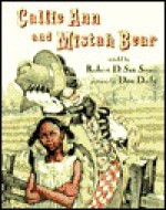 Callie Ann and Mistah Bear - Robert D. San Souci, Don Daily