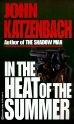 In the Heat of the Summer - John Katzenbach