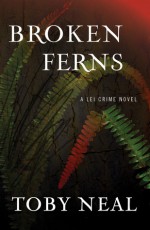 Broken Ferns - Toby Neal