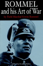 Rommel and His Art of War - Erwin Rommel, John Pimlott