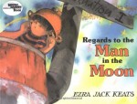 Regards to the Man in the Moon - Ezra Jack Keats