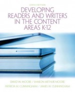 Developing Readers and Writers in Content Areas (6th Edition) - David Moore, Patricia Cunningham, James Cunningham, Sharon Moore