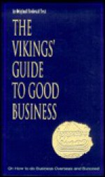 The Vikings' Guide to Good Business - Bernard Scudder