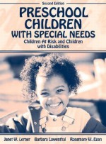 Preschool Children with Special Needs: Children at Risk, Children with Disabilities - Bruce Whatley