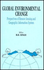 Global Environment Change: Remote Sensing and GIS Perspectives - Tatla Dar Singh