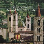 One Hundred & One Beautiful Small Towns of Italy (101 Beautiful Small Towns) - Paolo Lazzarin