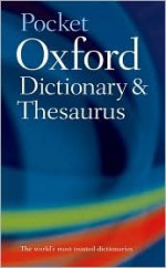 Pocket Oxford Dictionary, Thesaurus, and WordPower Guide - Sara Hawker, Maurice Waite, Georgia Hole