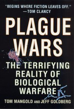 Plague Wars: The Terrifying Reality of Biological Warfare - Tom Mangold, Jeff Goldberg