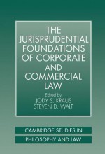 The Jurisprudential Foundations of Corporate and Commercial Law - Jody S. Kraus, Steven D. Walt, Gerald J. Postema