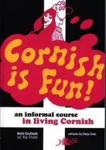 Cornish Is Fun - Heini Gruffudd, Elwyn Ioan, Richard Gendall, Tim Saunders, Raymond Chubb